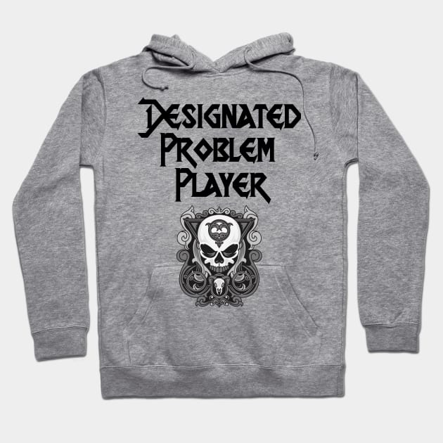 Designated Problem Player Hoodie by OfficialTeeDreams